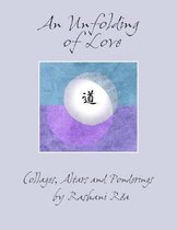 An Unfolding of Love: Collages, Altars and Ponderings