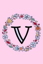 V: Letter V Monogrammed Initial Notebook - Pink, Blue & Red Floral Doodle Wreath Monogram Blank Lined Note Book, Writing