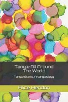 Tangle All Around The World