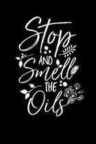 Stop and Smell the Oils: My Essential Oil Recipes: Blank Blend Record Book, Journal