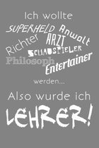 Ich wollte Lehrer werden: Lehrer-Kalender im DinA 5 Format für Lehrerinnen und Lehrer Organizer Schuljahresplaner für Pädagogen