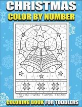 Christmas Color By Number Coloring Book for Toddlers