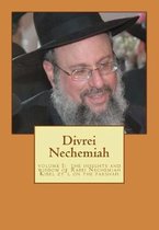 Divrei Nechemiah Volume I: The insights of Rabbi Nechemiah Kibel zt''l on the Parshah