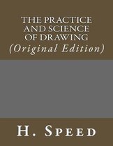 The Practice and Science Of Drawing