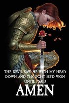 The Devil Saw Me With My Head Down And Thought He'D Won Until I Said AMEN: A Payer Journal or Bible Study Notebook, a Gift Idea for Christian Women or