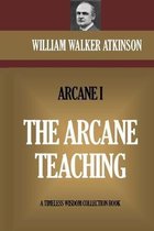 The Arcane Teaching: The Arcane I