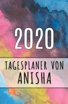 2020 Tagesplaner von Anisha: Personalisierter Kalender f�r 2020 mit deinem Vornamen