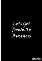Let's Get Down To Business (Black)