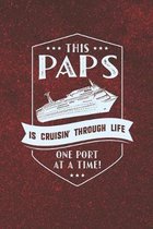 This Paps Is Cruisin' Through Life One Port At The Time: Family life Grandpa Dad Men love marriage friendship parenting wedding divorce Memory dating