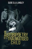 An Autobipoetry of a Traumatised Child