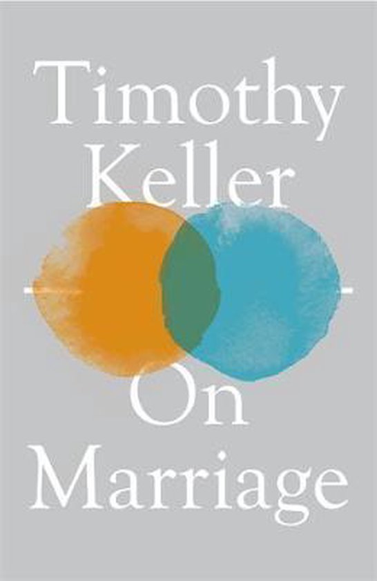 Boekomslag voor Timothy Keller's 'On Marriage', met twee overlappende cirkels in oranje en blauw op een grijze achtergrond.