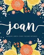 Joan: Notebook - Libreta - Cahier - Taccuino - Notizbuch: 110 pages paginas seiten pagine: Modern Florals First Name Noteboo