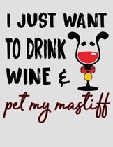 I Just Want to Drink Wine & Pet My Mastiff: 2020 Mastiff Dog Mom