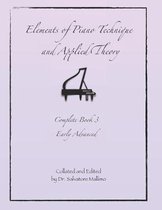 Elements of Piano Technique and Applied Theory: Complete Book 3 Early Advanced