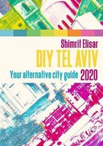 DIY Tel Aviv - Your Alternative City Guide 2020