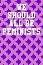 We Should All Be Feminists: Ukulele Tab Notebook 6''x9'' 120 Pages