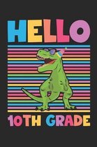 Hello 10th Grade - Dinosaur Back To School Gift - Notebook For Tenth Grade Boys - Boys Dinosaur Writing Journal: Medium College-Ruled Journey Diary, 1