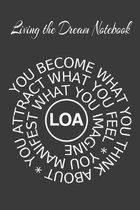 Living The Dream Notebook You Become What You Think About, You Attract What You Feel, You Manifest What You Imagine LOA: 2020 Vision Board Notebook To