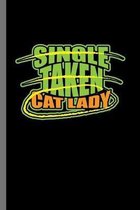 Single taken Cat Lady: For Cats Animal Lovers Cute Animal Composition Book Smiley Sayings Funny Vet Tech Veterinarian Animal Rescue Sarcastic