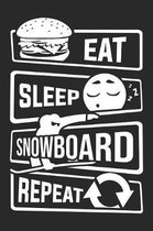 Eat Sleep Snowboard Repeat: Blank Dot Grid Notebook for People who like Humor Sarcasm