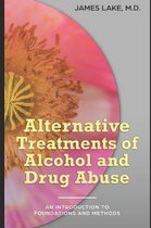 Alternative and Integrative Treatments in Mental Health Care- Alternative Treatments of Alcohol and Drug Abuse