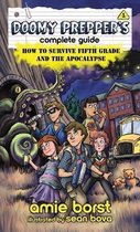 Doomy Prepper's Complete Guide: How to Survive Fifth Grade and the Apocalypse