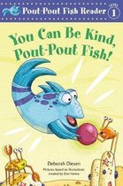 A Pout-Pout Fish Reader- You Can Be Kind, Pout-Pout Fish!