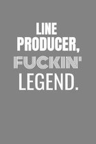 Line Producer Fuckin Legend: LINE PRODUCER TV/flim prodcution crew appreciation gift. Fun gift for your production office and crew