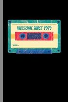 Awesome Since 1979: 40th Birthday Celebration Gift Awesome Since 1979 Vintage Retro Party Birth Anniversary (6''x9'') Dot Grid notebook Jour
