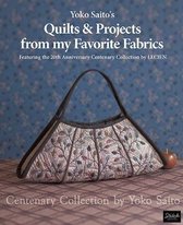 Yoko Saito's Quilts and Projects from My Favorite Fabrics