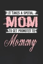 It Takes A Special Mom To Get Promoted To Mommy