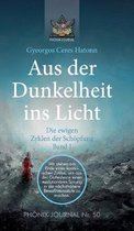 Aus der Dunkelheit ins Licht - Die ewigen Zyklen der Sch�pfung, Band I