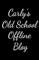 Carly's Old School Offline Blog