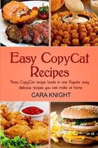 Easy CopyCat Recipes Three CopyCat recipe books in one: Popular easy and delicious recipes you can make at home