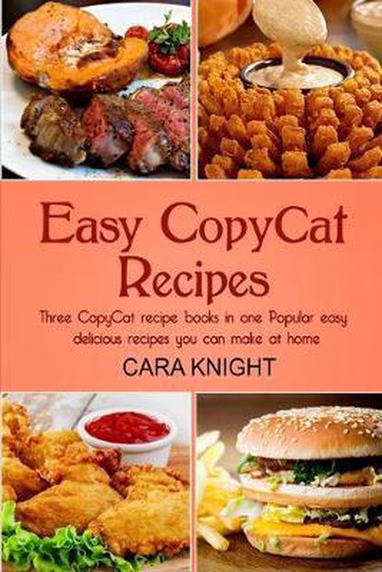 Easy CopyCat Recipes Three CopyCat recipe books in one - cover