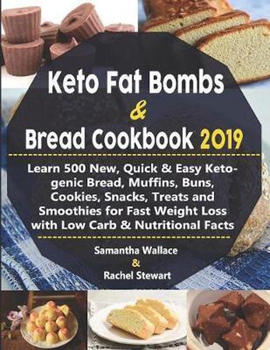 Keto Fat Bombs & Bread Cookbook 2019, Rachel Stewart 9781080799299