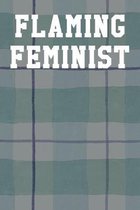 Flaming Feminist: College Ruled Notebook 6''x9'' 120 Pages