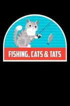 Fishing, Cats & Tats: Funny Notebook for Cat Owners and Tattoo Lovers