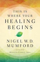 This Is Where Your Healing Begins