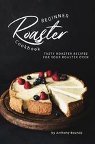 Beginner Roaster Cookbook