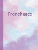 Franchesca: Personalized Composition Notebook - College Ruled (Lined) Exercise Book for School Notes, Assignments, Homework, Essay