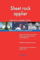 Sheet Rock Applier Red-Hot Career Guide; 2554 Real Interview Questions