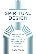 Spiritual Design: Enrich Your Spiritual Practice with Lessons from Behavioral Science