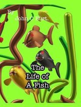 The Life of A Fish.
