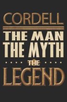 Cordell The Man The Myth The Legend: Cordell Notebook Journal 6x9 Personalized Customized Gift For Someones Surname Or First Name is Cordell