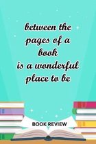 Book Review: Between The Pages Of A Book Is A Wonderful Place To Be