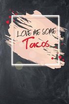 Love Me Some Tacos: Dot-Grid, 120 Page Notebook