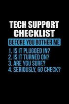Tech Support Checklist Before You Bother Me 1. Is It Plugged In? 2. Is It Turned On? 3. Are You Sure? 4. Seriously, Go Check?: 6x9 inch Dot Grid Paper