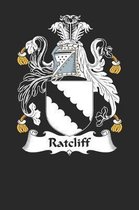 Ratcliff: Ratcliff Coat of Arms and Family Crest Notebook Journal (6 x 9 - 100 pages)
