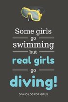 Some girls go swimming but real girls go diving!